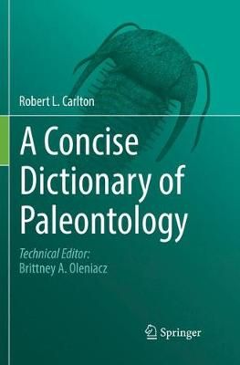 A Concise Dictionary of Paleontology By Carlton, Robert L. (Paperback)