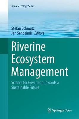 Riverine Ecosystem Management By Stefan Schmutz 9783030103408