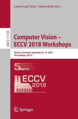 Computer Vision - ECCV 2018 Workshops Image Processing, Computer Vision, Pattern Recognition, and Graphics