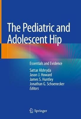 The Pediatric and Adolescent Hip 9783030120023 (Hardback)