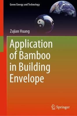 Application of Bamboo in Building Envelope By Zujian Huang (Hardback)