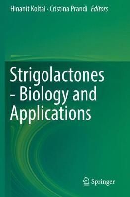 Strigolactones - Biology and Applications 9783030121556 (Paperback)