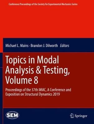 Topics in Modal Analysis & Testing, Volume 8 9783030126865 (Paperback)