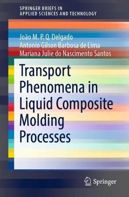 Transport Phenomena in Liquid Composite Molding Processes (Paperback)