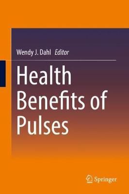 Health Benefits of Pulses By Wendy J. Dahl (editor) 9783030127626