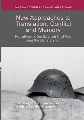 New Approaches to Translation, Conflict and Memory 9783030131432