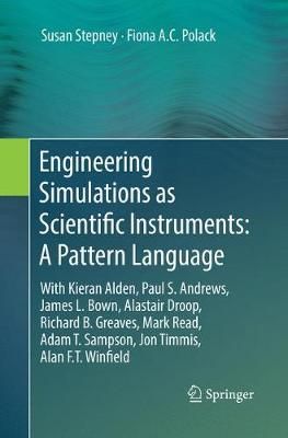 Engineering Simulations as Scientific Instruments: A Pattern Language : With Kieran Alden, Paul S. Andrews, James L. Bown, Alastair Droop, ...