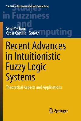 Recent Advances in Intuitionistic Fuzzy Logic Systems 9783030132088
