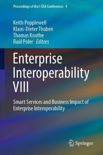 Enterprise Interoperability VIII 9783030136925 (Hardback)