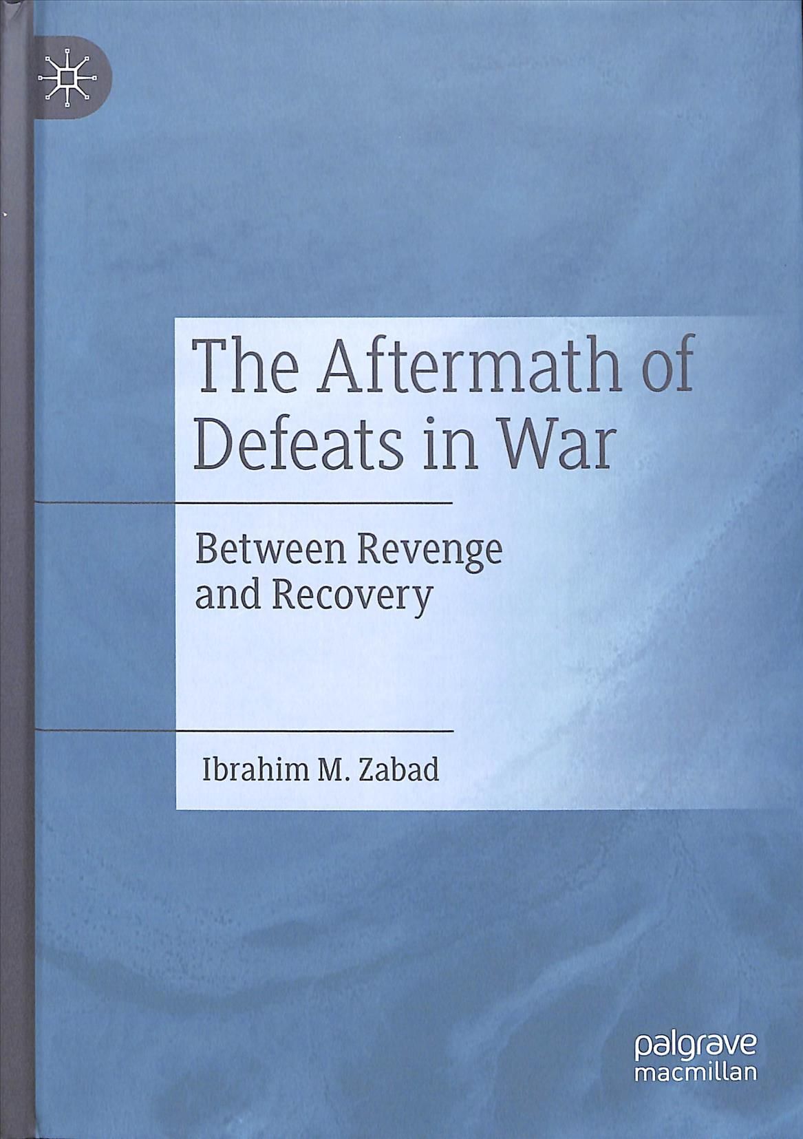 The Aftermath of Defeats in War By Ibrahim Zabad 9783030137465