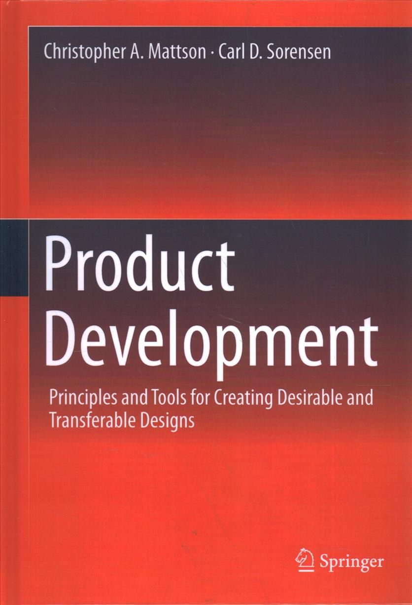 Product Development By Christopher A. Mattson, Carl D. Sorensen
