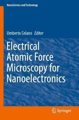 Electrical Atomic Force Microscopy for Nanoelectronics 9783030156145