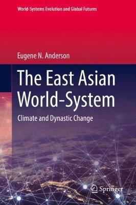 The East Asian World-System By Eugene N. Anderson 9783030168698