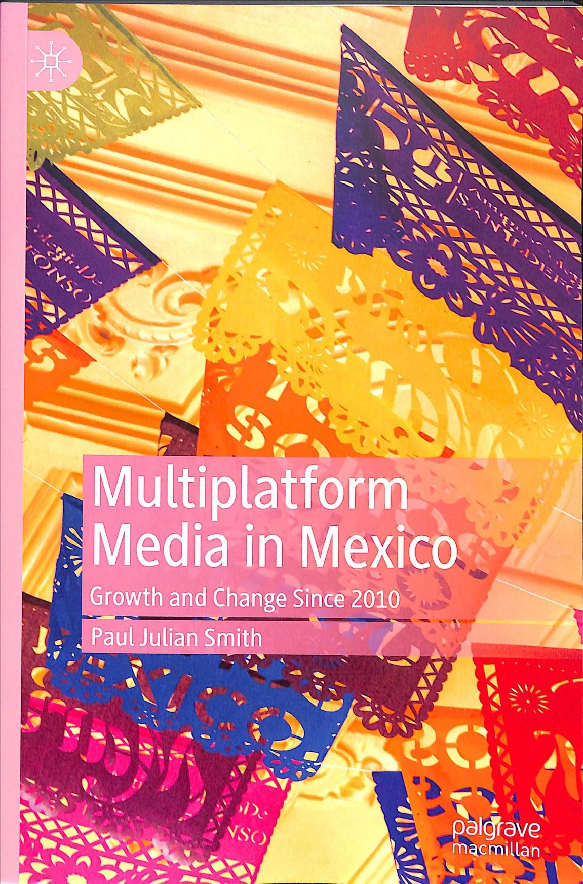 Multiplatform Media in Mexico By Paul Julian Smith 9783030175382