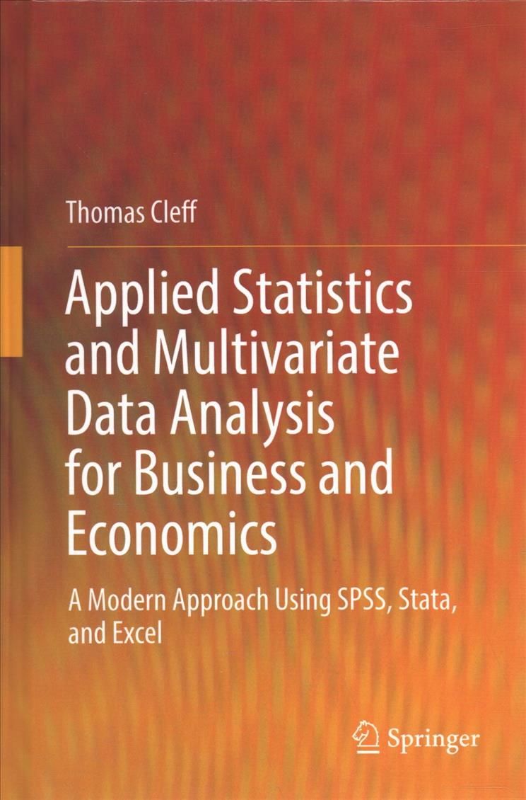 Applied Statistics and Multivariate Data Analysis for Business and Economics