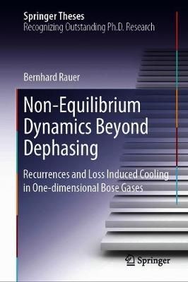 Non-Equilibrium Dynamics Beyond Dephasing By Bernhard Rauer (Hardback)
