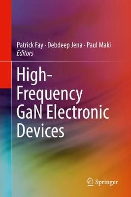 High-Frequency GaN Electronic Devices 9783030202071 (Hardback)