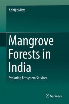 Mangrove Forests in India By Abhijit Mitra 9783030205942 (Hardback)