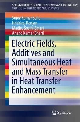 Electric Fields, Additives and Simultaneous Heat and Mass Transfer in Heat Transfer Enhancement. SpringerBriefs in Thermal Engineering and ...
