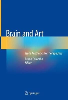 Brain and Art By Bruno Colombo (editor) 9783030235796 (Hardback)
