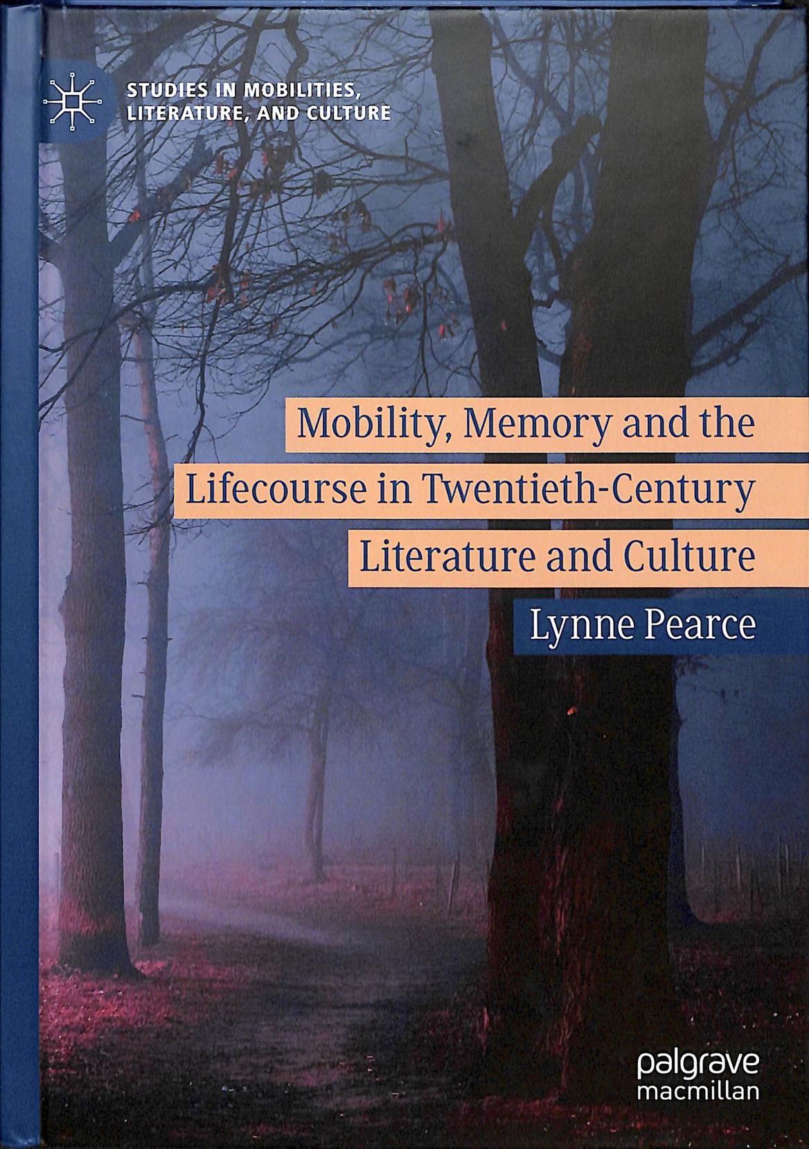 Mobility, Memory and the Lifecourse in Twentieth-Century Literature and Culture