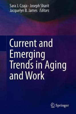 Current and Emerging Trends in Aging and Work 9783030241346 (Hardback)