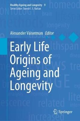 Early Life Origins of Ageing and Longevity 9783030249571 (Hardback)