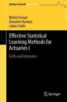 Effective Statistical Learning Methods for Actuaries I Springer Actuarial Lecture Notes
