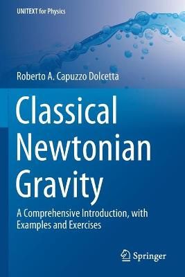 Classical Newtonian Gravity By Roberto A. Capuzzo Dolcetta (Paperback)