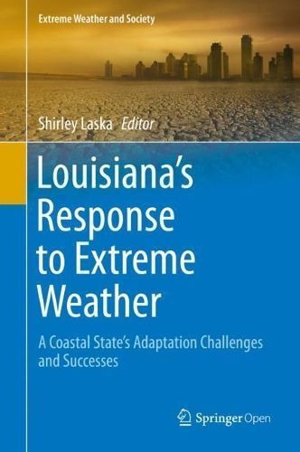 Louisiana's Response to Extreme Weather By Shirley Laska (editor)