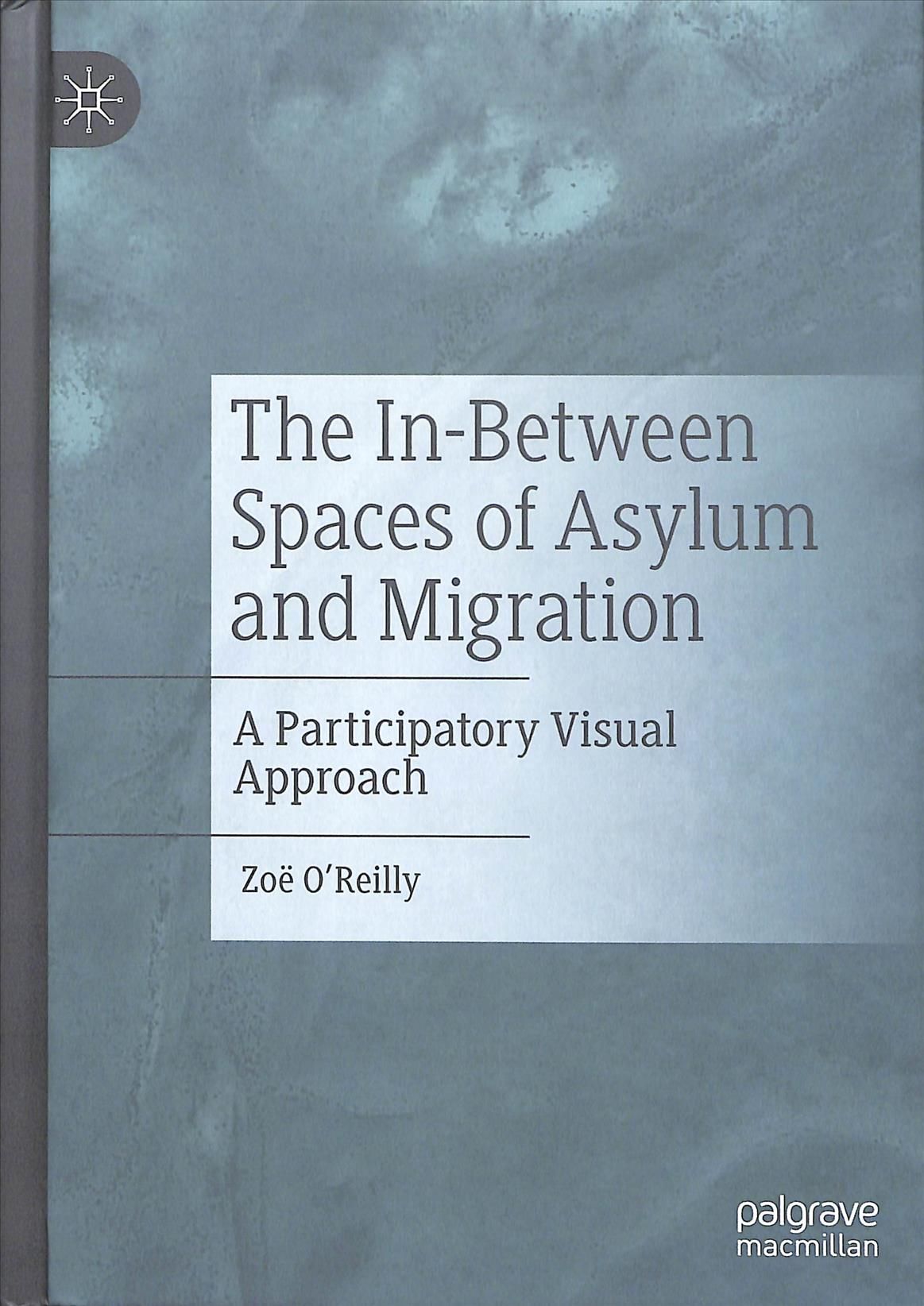 The In-Between Spaces of Asylum and Migration By Zoë O'Reilly