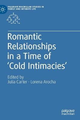 Romantic Relationships in a Time of 'Cold Intimacies' 9783030292553