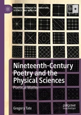 Nineteenth-Century Poetry and the Physical Sciences By Gregory Tate