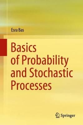 Basics of Probability and Stochastic Processes By Esra Bas (Hardback)