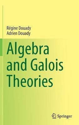 Algebra and Galois Theories 9783030327958 (Hardback)