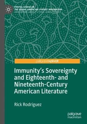 Immunity's Sovereignty and Eighteenth- And Nineteenth-Century American Literature