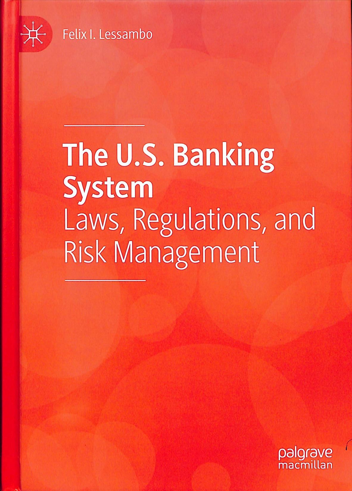 The U.S. Banking System By Felix I. Lessambo 9783030347918 (Hardback)