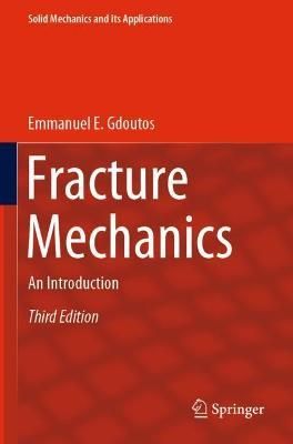 Fracture Mechanics By Emmanuel E. Gdoutos 9783030351007 (Paperback)