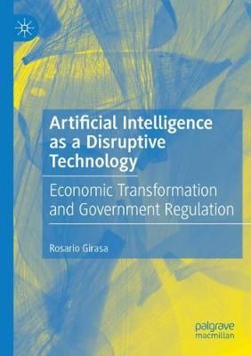 Artificial Intelligence as a Disruptive Technology By Rosario Girasa