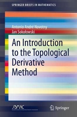 An Introduction to the Topological Derivative Method 9783030369149