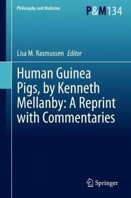 Human Guinea Pigs, by Kenneth Mellanby: A Reprint With Commentaries