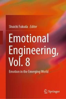 Emotional Engineering, Vol. 8 By Shuichi Fukuda (editor) 9783030383596