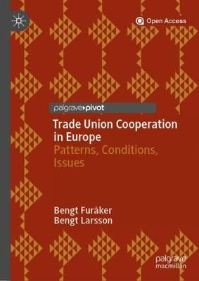 Trade Union Cooperation in Europe By Bengt Furåker, Bengt Larsson