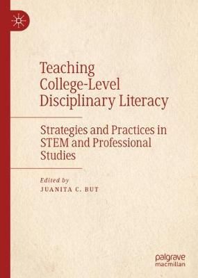 Teaching College-Level Disciplinary Literacy By Juanita But (editor)