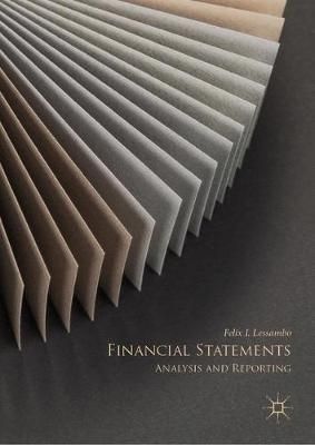 Financial Statements : Analysis and Reporting By Lessambo, Felix I.