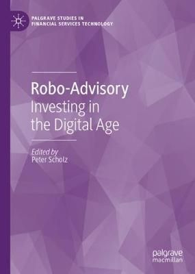 Robo-Advisory By Peter Scholz (editor) 9783030408176 (Hardback)