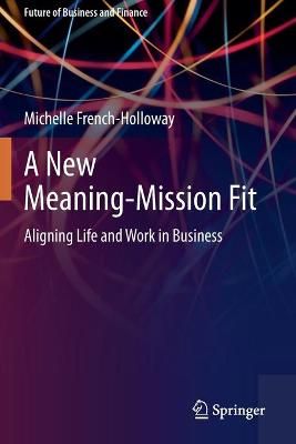 A New Meaning-Mission Fit By Michelle French-Holloway 9783030411664