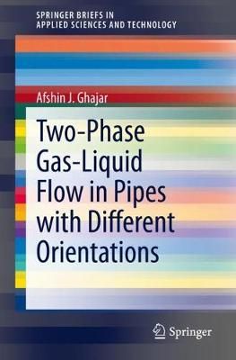 Two-Phase Gas-Liquid Flow in Pipes With Different Orientations