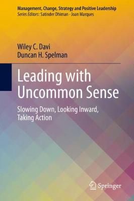 Leading With Uncommon Sense By Wiley C. Davi, Duncan H. Spelman