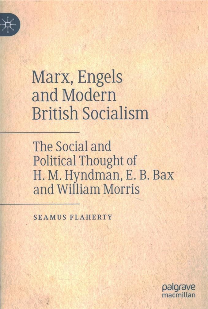Marx, Engels and Modern British Socialism By Seamus Flaherty
